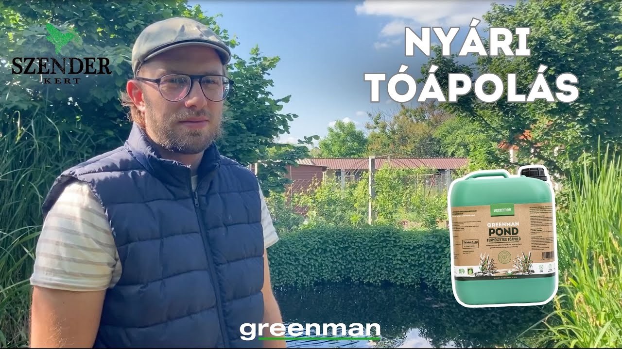 GREENMAN x Szender Kert - A Greenman Pond készítmény jótékony hatásai a tókezelésben